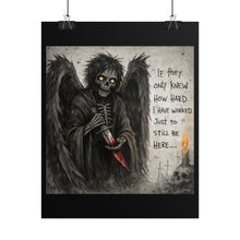 Load image into Gallery viewer, Gothic Grim Reaper Poster — “If They Only Knew How Hard I Have Worked Just to Still Be Here”
