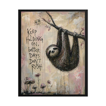Load image into Gallery viewer, Sloth Wall Poster – "Keep Holding On, Better Days Don’t Rush" Inspirational Rolled Art Print

