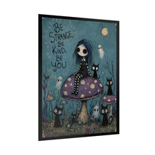 Load image into Gallery viewer, Be Strange Be Kind Be You Poster
