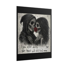 Load image into Gallery viewer, Rolled Poster — Gothic Skeleton Couple Art Print with 'Even after decay, your heart will still find mine'
