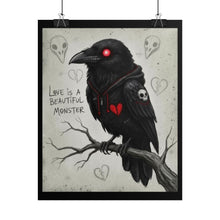 Load image into Gallery viewer, Gothic Crow Poster — "Love Is a Beautiful Monster" Rolled Art Print

