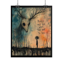 Load image into Gallery viewer, Surreal Deer Mask Art Poster — "People Only See What They Want to See" Rolled Wall Art
