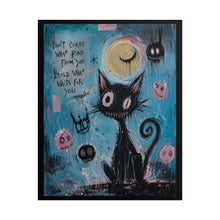 Load image into Gallery viewer, Don’t Chase What Runs From You Build What Waits for You Rolled Poster — Gothic Whimsical Cat Fantasy Wall Art
