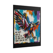 Load image into Gallery viewer, Eagle Inspirational Art Poster — "We Don't Give Up, We Get Up" Motivational Wall Print
