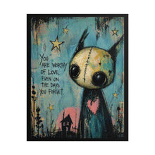 Load image into Gallery viewer, Rolled Poster — "You Are Worthy of Love" Cute Goth Art Print
