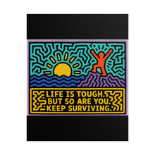 Load image into Gallery viewer, Life Is Tough but So Are You Keep Surviving Rolled Poster — Vibrant Inspirational Pop Art Poster

