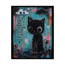 Load image into Gallery viewer, Inspirational Black Cat Art Poster — “Life Will Knock You Down…” Rolled Poster
