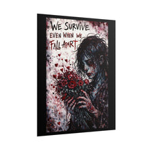 Load image into Gallery viewer, Rolled Poster — "We Survive Even When We Fall Apart" Dark Gothic Art

