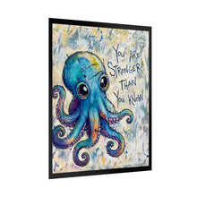 Load image into Gallery viewer, You Are Stronger Than You Know Octopus Rolled Poster
