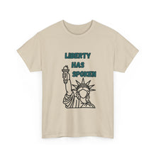 Load image into Gallery viewer, Liberty Has Spoken T-Shirt - ALL Sizes - S - 5XL
