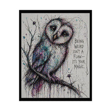 Load image into Gallery viewer, Rolled Poster — Owl Artwork with Quote: "Being Weird Isn't a Flaw — It's Your Magic"
