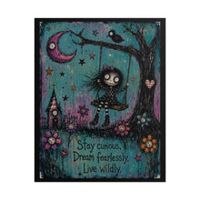 Load image into Gallery viewer, Stay Curious Dream Fearlessly Live Wildly Rolled Poster — Gothic Whimsical Fantasy Wall Art
