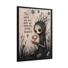 Load image into Gallery viewer, The Weird Ones Make the World Beautiful – Whimsical Gothic Wall Art
