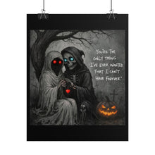 Load image into Gallery viewer, Gothic Halloween Poster – “You’re The Only Thing I’ve Ever Wanted That I Can’t Have Forever” Rolled Art Print
