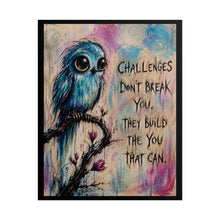Load image into Gallery viewer, "Challenges Don't Break You" Blue Owl Wall Art | Whimsical Bird Print
