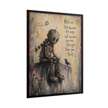 Load image into Gallery viewer, Inspirational Robot Art Poster — "Hold On, Not Because It's Easy" Rolled Poster
