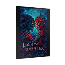 Load image into Gallery viewer, Horror Art Poster — "Love Is the Death of Fear" Dark Romantic Wall Art
