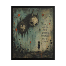 Load image into Gallery viewer, Rolled Poster — Moody Surreal Art Print “People Survive Pain Everyday, Sometimes That’s Enough”
