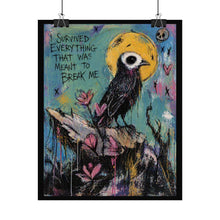 Load image into Gallery viewer, Rolled Poster — “I Survived Everything That Was Meant to Break Me” Inspirational Crow Artwork
