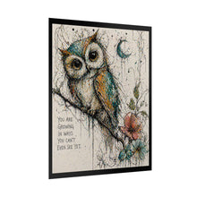 Load image into Gallery viewer, Rolled Poster — Owl Illustration with Quote “You Are Growing in Ways You Can’t Even See Yet”
