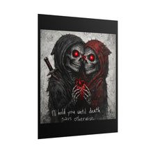 Load image into Gallery viewer, Rolled Poster — Gothic Lovers Skeleton Art "Til Hold You Until Death Says Otherwise"
