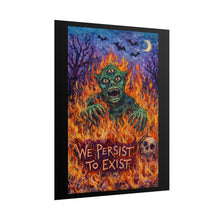 Load image into Gallery viewer, Horror Illustration Poster — "We Persist to Exist" Rolled Art Print
