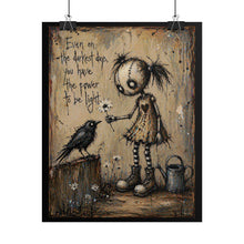 Load image into Gallery viewer, Inspirational Gothic Girl Poster — “Even on the Darkest Days, You Have the Power to Be Light”
