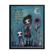 Load image into Gallery viewer, Rolled Poster — "Be Kind to the Parts of You That Still Believe in Magic" Goth Art Print
