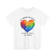 Load image into Gallery viewer, Not All People are Human PRIDE T-Shirt - ALL Sizes - XS - 5XL
