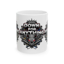 Load image into Gallery viewer, Down For Anything Custom Designed Ceramic Coffee Mug Cup (11oz/15oz)
