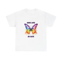 Load image into Gallery viewer, More Love No Hate Rainbow Butterfly T-Shirt - ALL Sizes - S - 5XL
