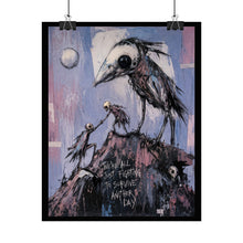 Load image into Gallery viewer, Rolled Poster — Dark Bird Art Print "We're All Just Fighting to Survive Another Day"
