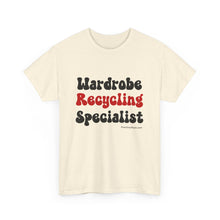 Load image into Gallery viewer, Wardrobe Recycling Specialist Funny Thrifter Reseller T-Shirt - ALL Sizes - S - 5XL
