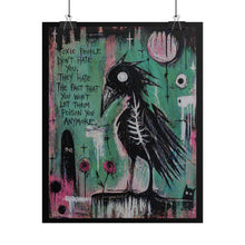 Load image into Gallery viewer, Dark Crow Poster – "Toxic People Don't Hate You" Gothic Wall Art
