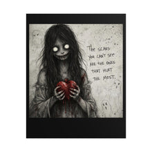 Load image into Gallery viewer, Creepy Gothic Horror Poster — "The Scars You Can't See Are The Ones That Hurt The Most"
