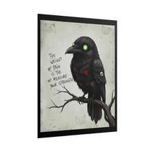 Load image into Gallery viewer, Gothic Crow Art Poster — “The Weight of Pain Is the Measure of Your Strength” Rolled Wall Art
