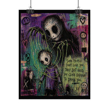 Load image into Gallery viewer, Rolled Poster — Gothic Illustration “Some People Don’t Love You” Wall Art
