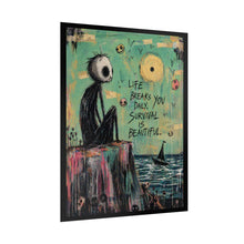Load image into Gallery viewer, Rolled Poster — Inspirational Goth Art Print: “Life Breaks You Daily, Survival Is Beautiful”

