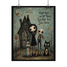 Load image into Gallery viewer, Gothic Whimsy Poster — "Make Room for the Things That Make Your Soul Grow"
