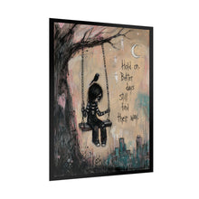 Load image into Gallery viewer, Hold On Poster — "Better Days Still Find Their Way" Inspirational Wall Art
