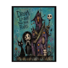 Load image into Gallery viewer, Dream Louder Than Your Fears Rolled Poster — Gothic Whimsical Haunted Fantasy Wall Art
