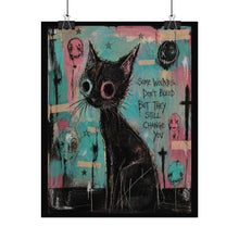 Load image into Gallery viewer, Rolled Poster — Moody Cat Art Print with 'Some Wounds Don't Bleed But They Still Change You'
