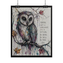 Load image into Gallery viewer, Owl Inspirational Poster — "Normal Isn't a Compliment" Rolled Art Print
