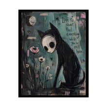 Load image into Gallery viewer, Rolled Poster — Moody Cat Art Print with 'Life Is Short, Feel Everything While You're Still Here' Quote
