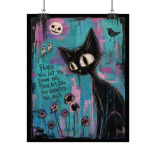 Load image into Gallery viewer, Rolled Poster — Gothic Cat Art Print with Quote: “People Will Let You Down...”
