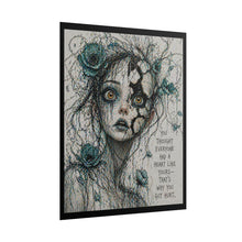 Load image into Gallery viewer, Rolled Poster — Gothic Girl Art Print with Quote: “You Thought Everyone Had a Heart Like Yours”
