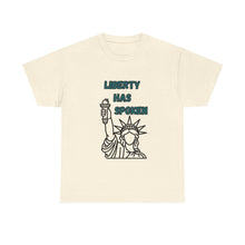 Load image into Gallery viewer, Liberty Has Spoken T-Shirt - ALL Sizes - S - 5XL
