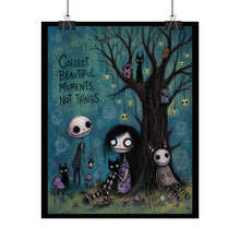 Load image into Gallery viewer, Collect Beautiful Moments, Not Things Rolled Poster — Cute Gothic Whimsical Art Print
