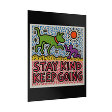 Load image into Gallery viewer, Stay Kind Keep Going Poster — Inspirational Rolled Art Print
