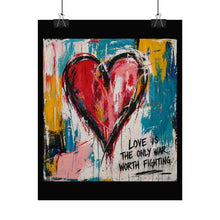 Load image into Gallery viewer, Abstract Heart Poster — "Love Is the Only War Worth Fighting" Romantic Wall Art
